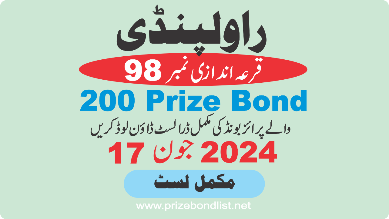 200 Prize Bond Draw Draw No : 98 at Held at : RAWALPINDI Draw Date : 17 June 2024 200 Prize Bond Draw No : 98 at Held at : RAWALPINDI Draw Date : 17 June 2024