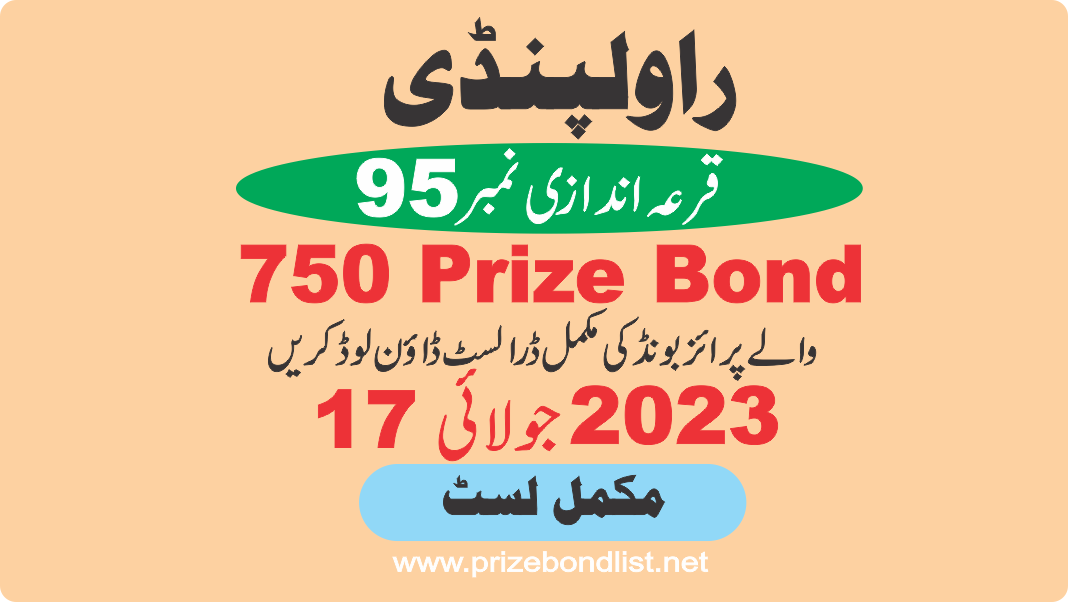 750 Prize Bond Draw Draw No : 95 at Held at : RAWALPINDI Draw Date : 17 July 2023 750 Prize Bond Draw No : 95 at Held at : RAWALPINDI Draw Date : 17 July 2023
